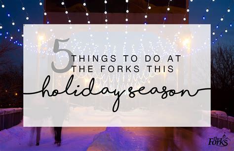 5 Things To Do At The Forks This Holiday Season The Forks