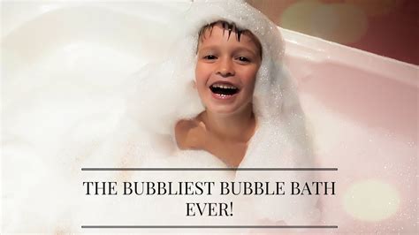 The Bubbliest Bubble Bath Ever Youtube