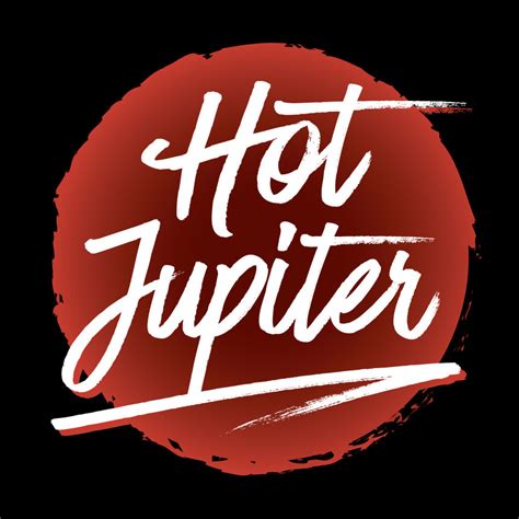 HOT JUPITER Hot Jupiter
