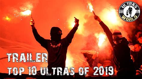 Top 10 Ultras Of 2019 Teaser Ultras World Top 10 Ultras Of 2019