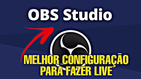 Como Configurar OBS Studio Pra Gravar Vídeos e Lives Melhor