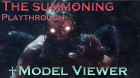 The Summoning Playthrough Model Viewer Escape The Ayuwoki Youtube