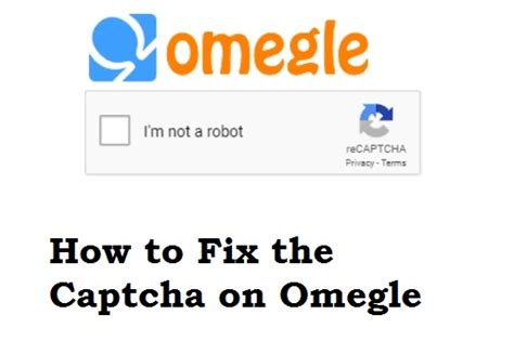 How To Fix The Captcha On Omegle Tech Rivulet