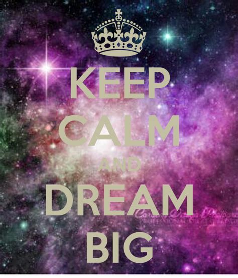Keep Calm And Dream Big Poster Mad Keep Calm O Matic
