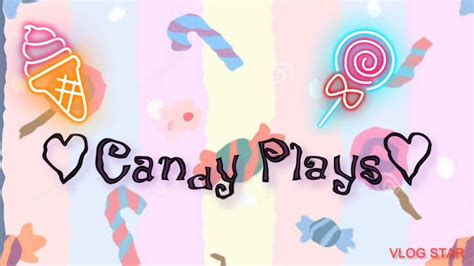Intro For 🍬candy Plays🍬 Youtube