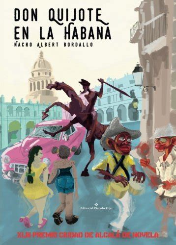 ¡sin anuncios molestos, sin límites de descarga, disfrútalo y no te olvides de marcar y compartir el amor! Vicdolala: Don Quijote en La Habana libro .pdf Nacho ...