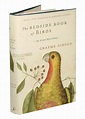 The bedside book of birds: an avian miscellany | Graeme Gibson | first ...