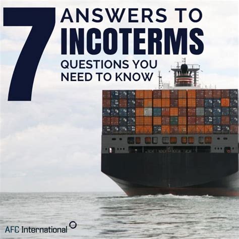 7 Answers To Incoterms Questions You Need To Know Afc International