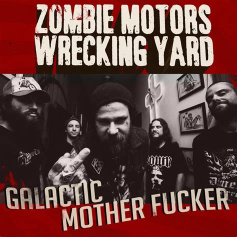 Galactic Mother Fucker Single By Zombie Motors Wrecking Yard Spotify