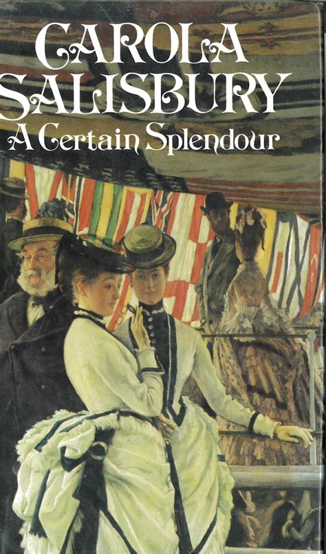 A Certain Splendour By Carola Salisbury Goodreads