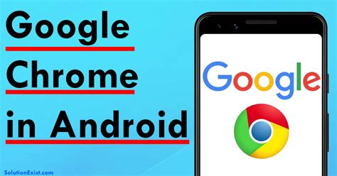 Chrome For Android Phone Official Download Now