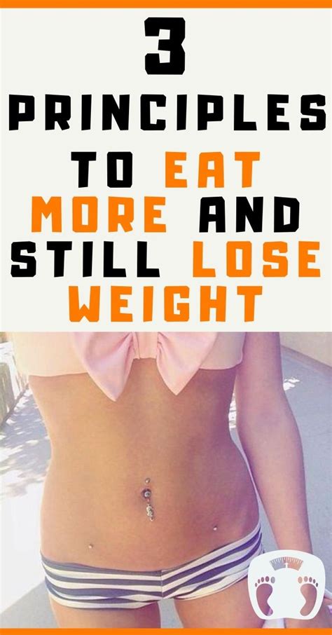 3 principles to eat more and still lose weight hellohealthy