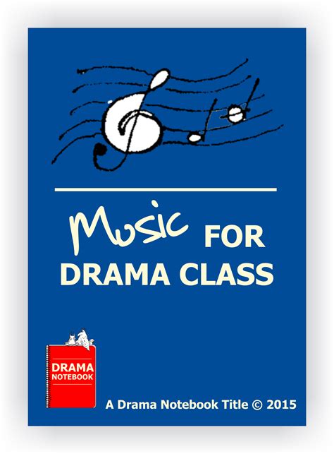 Music For Drama Class Drama Notebook Drama Class Teaching Drama