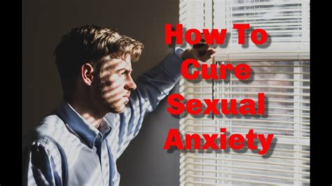 How To Cure Sexual Anxiety Youtube