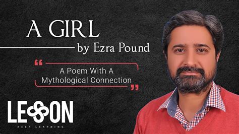 A Girl Ezra Pound Poem Summary English Literature Lessons Youtube