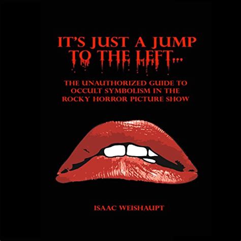 Its Just A Jump To The Left The Unauthorized Guide To