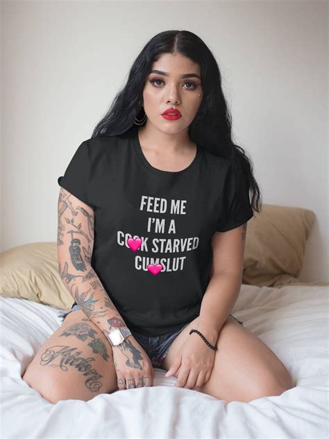 Feed Me Im A Cck Starved Cmslt Bdsm Shirt Submissive Etsy