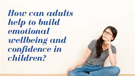 How Can Adults Help To Build Emotional Wellbeing And Confidence In