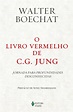 O livro vermelho de C. G. Jung: Jornada para profundidades desconhecid ...