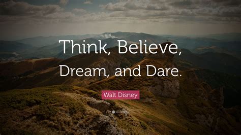 Walt Disney Quote Think Believe Dream And Dare 24 Wallpapers