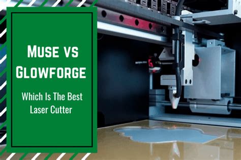 Muse vs Glowforge [2021] Which Laser Cutter Is The Best? - Total 3D