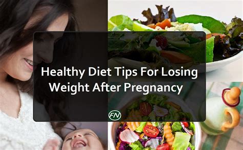 Healthy Diet Tips For Losing Weight After Pregnancy Food And
