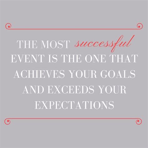 The Most Successful Event Is The One That Achieves Your Goals And