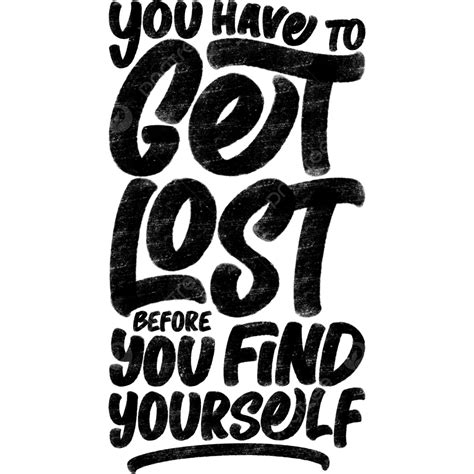 You Have To Get Lost Before Find Yourself Motivational Typography Quote