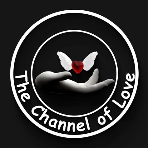 The Channel Of Love Youtube