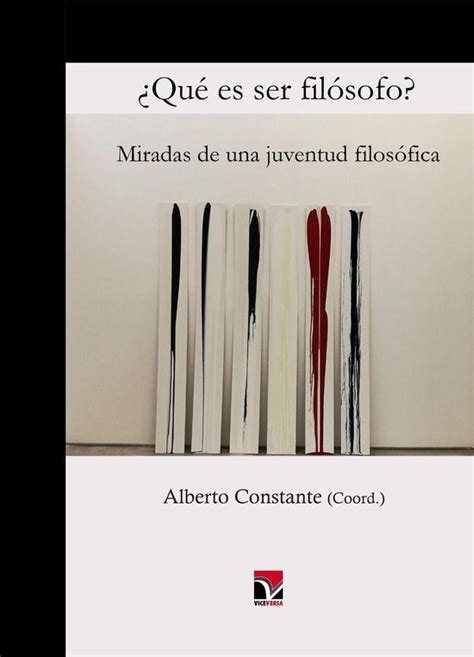 ¿qué Es Ser Filósofo Ebook Alberto Constante 9786079906252