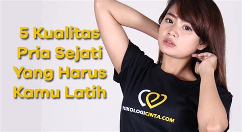 5 kualitas pria sejati yang harus kamu latih dan biasakan pada dirimu