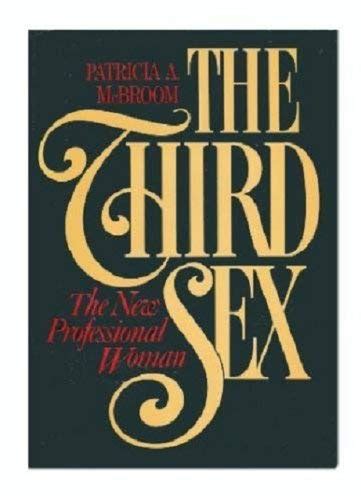 The Third Sex The New Professional Woman Mcbroom Patricia A 9780688053581 Books