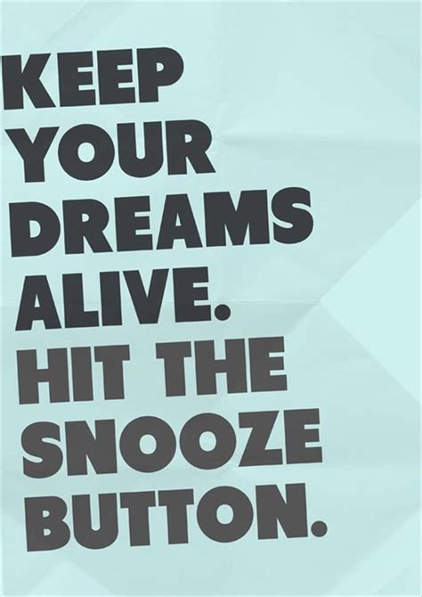 Funny Quotes Keep Your Dreams Alive Dump A Day