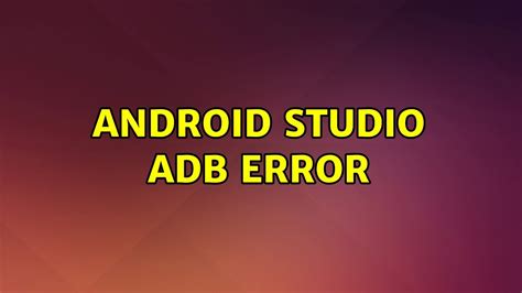 Android Studio Adb Error 2 Solutions Youtube