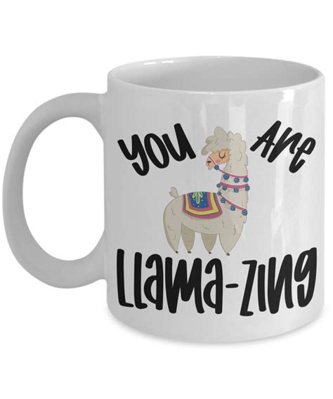Llama Mug You Are Llama Zing Sassy Mug Customizable Mug Etsy
