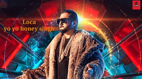 Loca L Yo Yo Honey Singh L Youtube