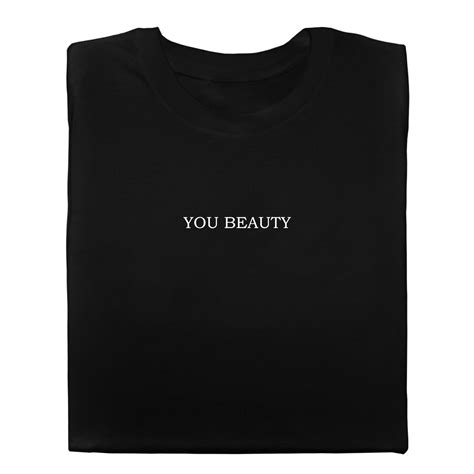 You Beauty T Shirt