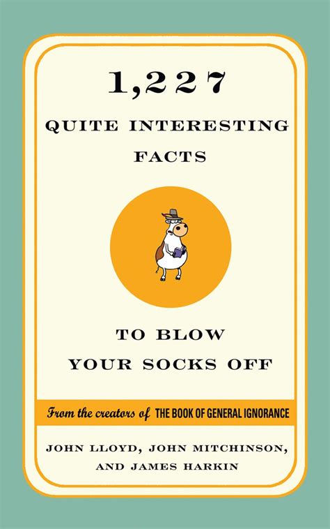 1227 Quite Interesting Facts To Blow Your Socks Off Uk Lloyd John Mitchinson