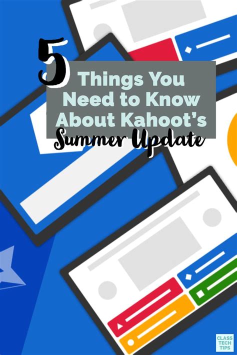 5 Things You Need To Know About Kahoots Summer Update Class Tech