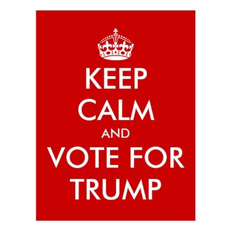 Keep Calm And Vote For Donald Trump Postcards Zazzle