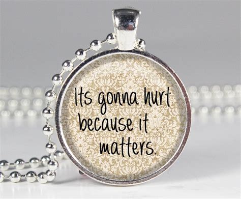 Its Gonna Hurt Because It Matters Book Quote By Paperheartgallery