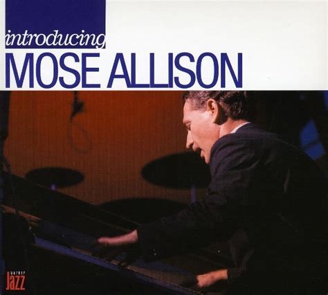 Mose Allison Introducing Mose Allison 2006 Cd Discogs