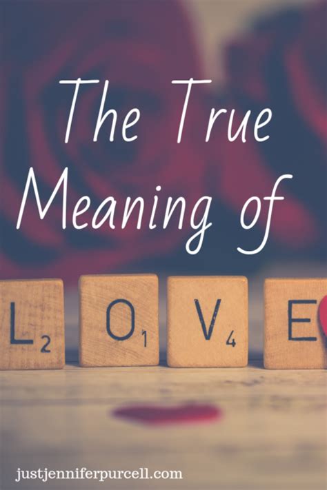 Just A Thought The True Meaning Of Love Jennifer Purcell