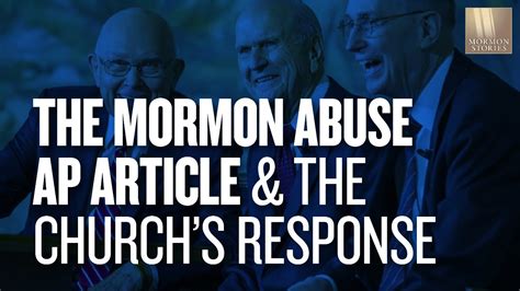 The Mormon Sex Abuse Ap Article And The Churchs Response Ep 1638