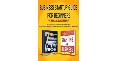 Business Startup Guide For Beginners 2 In 1 Bundle Effective