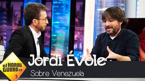 jordi Évole en el hormiguero 3 0 hay mucho postureo con venezuela es una pieza en el