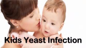 Kids Yeast Infection How To Get Rid Of Yeast Infection In Infants