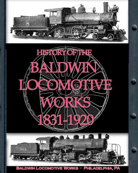 History Of The Baldwin Locomotive Works 1831 1920
