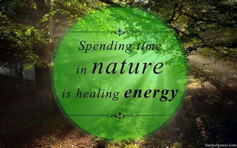 Spending Time In Nature Is Healing Energy Popular Inspirational