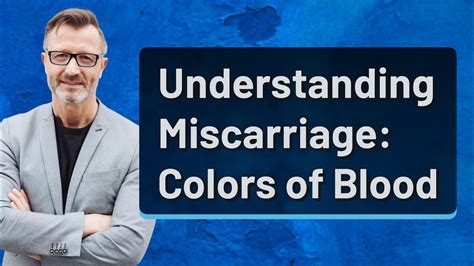 Understanding Miscarriage Colors Of Blood Youtube